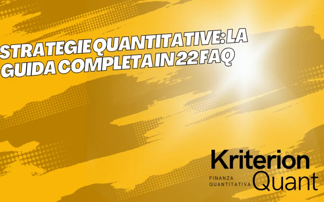 Strategie Quantitative: La Guida Completa in 22 FAQ