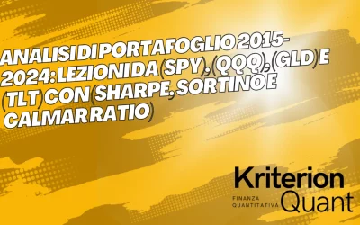 Analisi di Portafoglio 2015-2024: Lezioni da (SPY), (QQQ), (GLD) e (TLT) con (Sharpe, Sortino e Calmar Ratio)