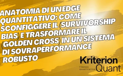 Anatomia di un Edge Quantitativo: Come Sconfiggere il Survivorship Bias e Trasformare il (Golden Cross) in un Sistema di Sovraperformance Robusto