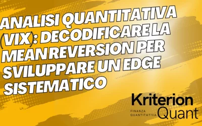 Analisi Quantitativa (VIX): Decodificare la Mean Reversion per Sviluppare un Edge Sistematico