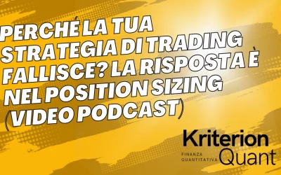 Perché la Tua Strategia di Trading Fallisce? La Risposta è nel Position Sizing (Video Podcast)