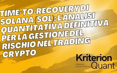 Time-to-Recovery di Solana (SOL-USD): L’Analisi Quantitativa Definitiva per la Gestione del Rischio nel Trading Crypto