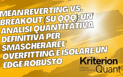 Mean Reverting vs. Breakout (QQQ): Un’Analisi Quantitativa Definitiva per Smascherare l’Overfitting e Isolare un Edge Robusto