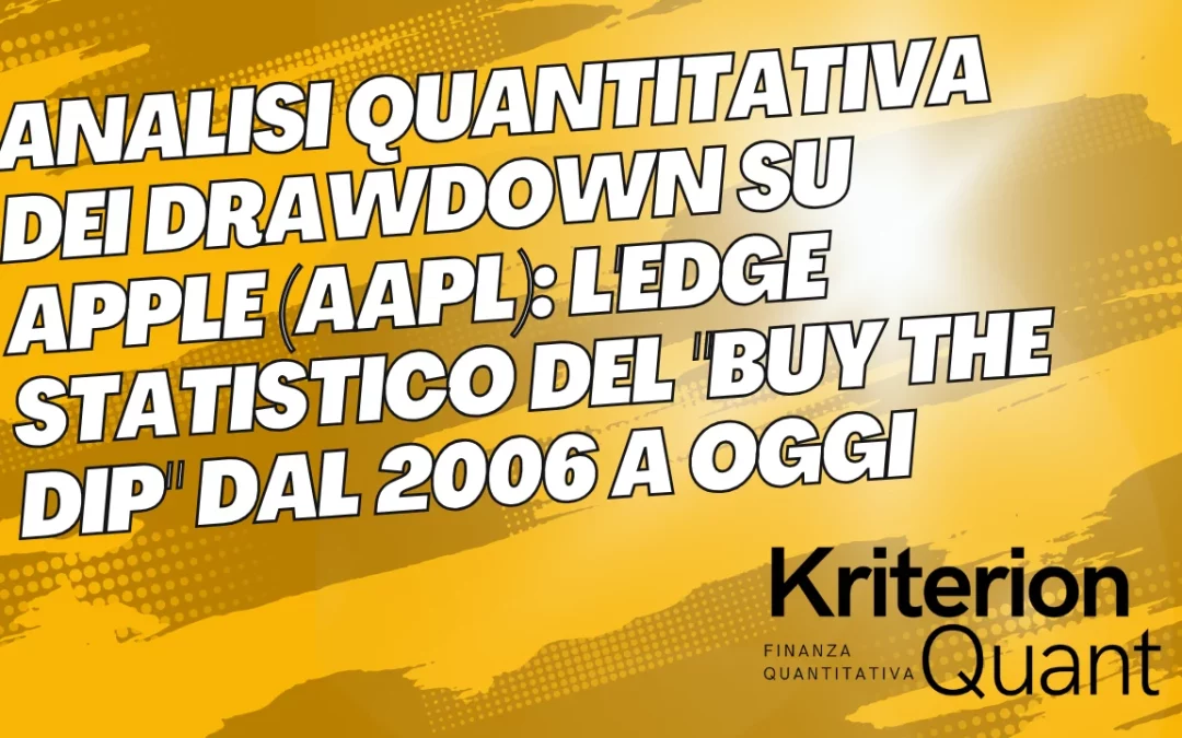 Analisi Quantitativa dei Drawdown su Apple (AAPL): L’Edge Statistico del “Buy the Dip” dal 2006 a Oggi