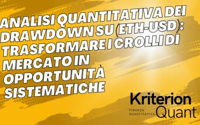 Analisi Quantitativa dei Drawdown su (ETH-USD): Trasformare i Crolli di Mercato in Opportunità Sistematiche