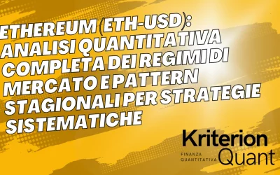 Ethereum (ETH-USD): Analisi Quantitativa Completa dei Regimi di Mercato e Pattern Stagionali per Strategie Sistematiche