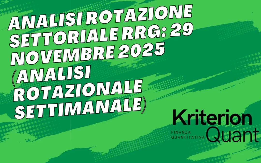 Analisi Rotazione Settoriale RRG: 29 Novembre 2025 (Analisi Rotazionale Settimanale)